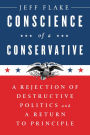 Conscience of a Conservative: A Rejection of Destructive Politics and a Return to Principle