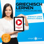 Griechisch Lernen - Einfach Lesen - Einfach Hören - Paralleltext: Griechisch Audio-Sprachkurs Nr. 3 (Einfach Griechisch Lernen - Hören & Lesen) - Der Griechisch Easy Reader - Easy Audio Sprachkurs