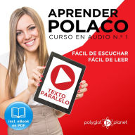 Aprender Polaco - Texto Paralelo - Fácil de Leer - Fácil de Escuchar: Curso en Audio No. 1 [Learn Polish - Parallel Text - Easy Reader - Easy Audio: Audio Course No. 1]: Lectura Fácil en Polaco