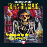 John Sinclair, Folge 13: Gefangen in der Mikrowelt (2/2)