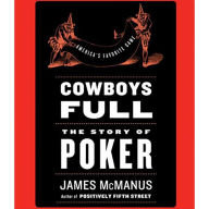Cowboys Full: The Story of Poker (Abridged)