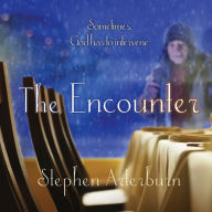 The Encounter: Sometimes God Has to Intervene