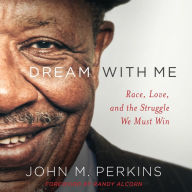 Dream With Me: Race, Love, and the Struggle We Must Win