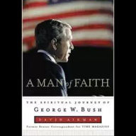 A Man of Faith: The Spiritual Journey of George W. Bush (Abridged)