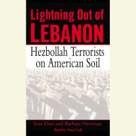 Lightning Out of Lebanon: Hezbollah Terrorists on American Soil (Abridged)