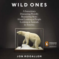 The Wild Ones: A Sometimes Dismaying, Weirdly Reassuring Story About Looking at People Looking at Animals in America