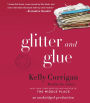 Glitter and Glue: A Memoir
