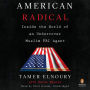 American Radical: Inside the World of an Undercover Muslim FBI Agent