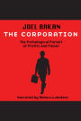 The Corporation: The Pathological Pursuit of Profit and Power