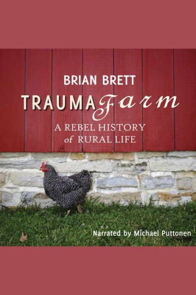 Trauma Farm: A Rebel History of Rural Life