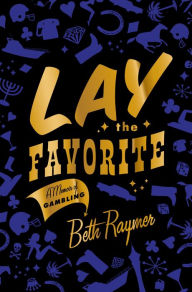 Lay the Favorite: A Memoir of Gambling