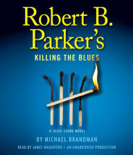 Robert B. Parker's Killing the Blues (Jesse Stone Series #10)