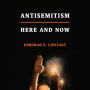 Antisemitism: Here and Now