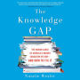 The Knowledge Gap: The Hidden Cause of America's Broken Education System--and How to Fix it