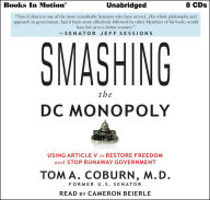 Smashing the D.C. Monopoly: Using Article V to Restore Freedom and Stop Runaway Government