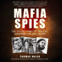 Mafia Spies: The Inside Story of the CIA, Gangsters, JFK, and Castro