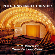 N B C University Theater: Trent's Last Case (Abridged)