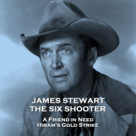 The Six Shooter - Volume 9: A Friend in Need & Hiram's Gold Strike