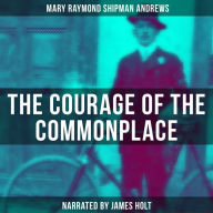 The Courage of the Commonplace