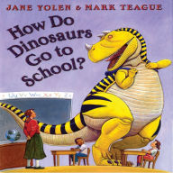 How Do Dinosaurs Go To School?