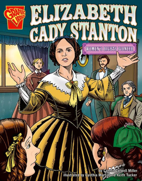 Elizabeth Cady Stanton: Women's Rights Pioneer