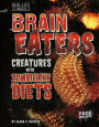 Brain Eaters: Creatures with Zombelike Diets