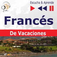 Francés. De Vacaciones: Conversations de vacances - Escucha & Aprende