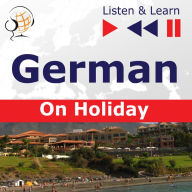 German on Holiday: Deutsch für die Ferien - Listen & Learn