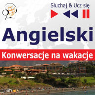 Angielski. Konwersacje na wakacje - S¿uchaj & Ucz si¿