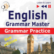 English Grammar Master: Grammar Practice: New Edition: For Upper-intermediate / Advanced Learners - Proficiency Level B2-C1
