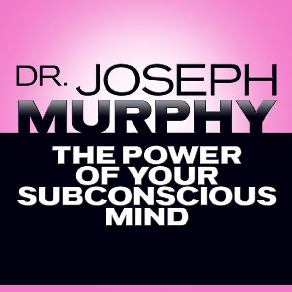 The Power of Your Subconscious Mind