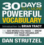 30 Days to a More Powerful Vocabulary: The 500 Words You Need To Know To Transform Your Vocabulary...and Your Life