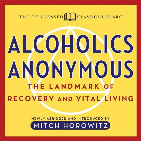 Alcoholics Anonymous: The Landmark of Recovery and Vital Living (Abridged)