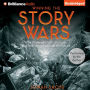 Winning the Story Wars: Why Those Who Tell - and Live - the Best Stories Will Rule the Future