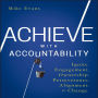 Achieve with Accountability: Ignite Engagement, Ownership, Perseverance, Alignment, and Change