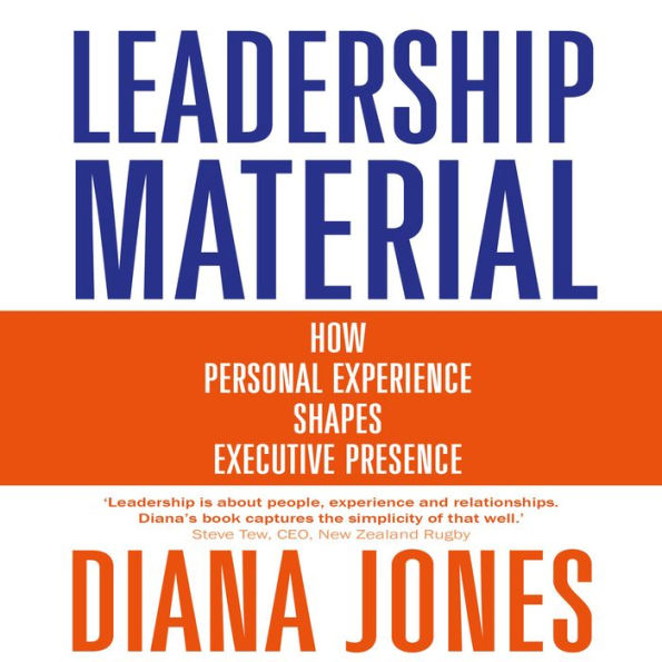 Leadership Material: How Personal Experience Shapes Executive Presence