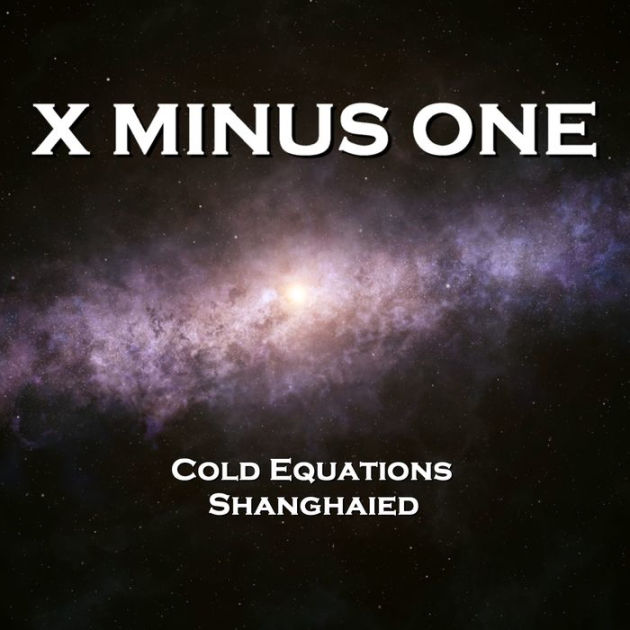 X Minus One - Cold Equations & Shanghaied (Abridged) By Tom Godwin ...