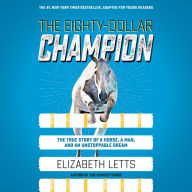 Eighty-Dollar Champion, The (Adapted for Young Readers): The True Story of a Horse, a Man, and an Unstoppable Dream
