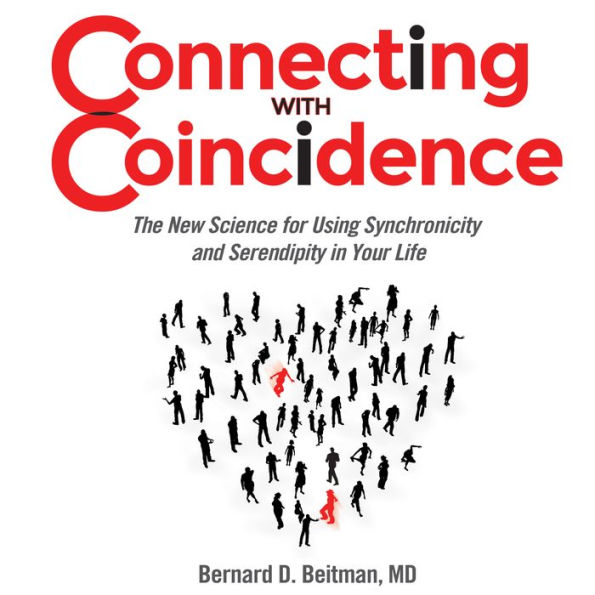 Connecting with Coincidence: The New Science for Using Synchronicity and Serendipity in Your Life