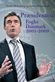Præsidenten: Foghs Danmark 2001-2009