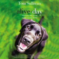 Alive Day: A Story of Love and Loyalty