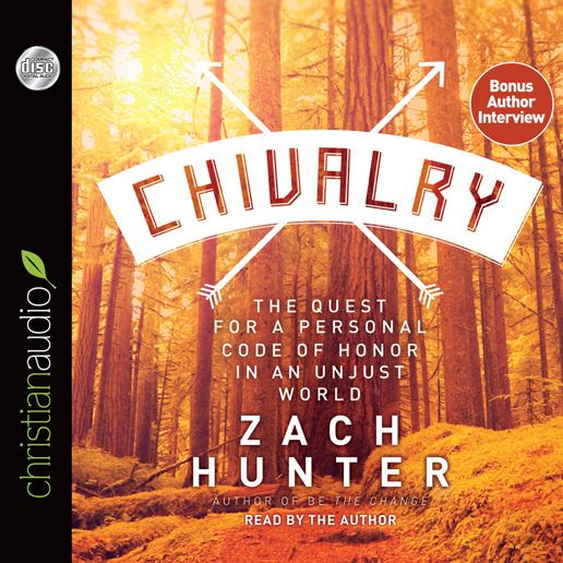 Chivalry: The Quest for a Personal Code of Honor in an Unjust World