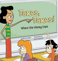 Taxes, Taxes!: Where the Money Goes