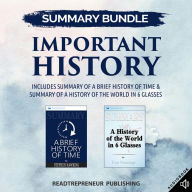 Summary Bundle: Important History Readtrepreneur Publishing: Includes Summary of A Brief History of Time & Summary of A History of the World in 6 Glasses