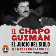 El Chapo Guzmán: el juicio del siglo