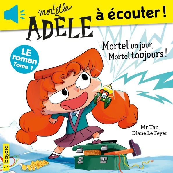 Roman Mortelle Adèle, Tome 01: Mortel un jour, Mortel toujours !