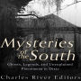 Mysteries of the South: Ghosts, Legends, and Unexplained Phenomena in Dixie