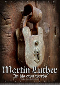 Martin Luther: In His Own Words