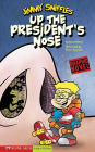 Up the President's Nose