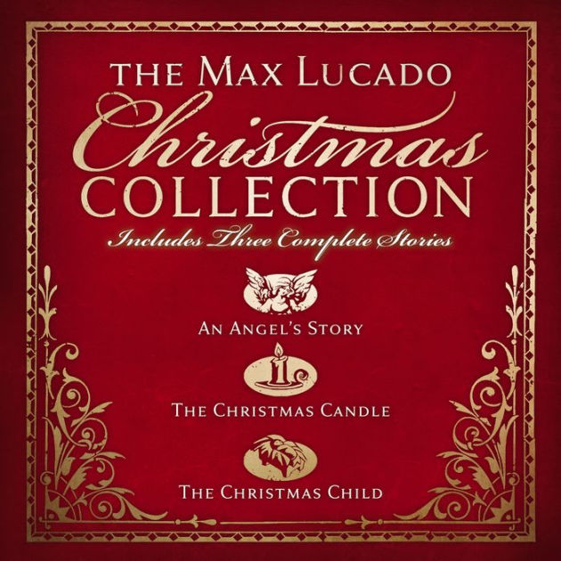 The Max Lucado Christmas Collection by Max Lucado eBook Barnes & Noble®